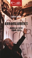Copertina di ARRANGIAMENTI - Rabbia in versi (2006-2011)
